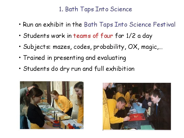 1. Bath Taps Into Science • Run an exhibit in the Bath Taps Into