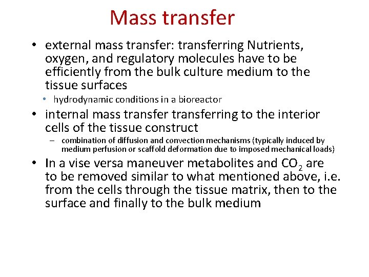 Mass transfer • external mass transfer: transferring Nutrients, oxygen, and regulatory molecules have to