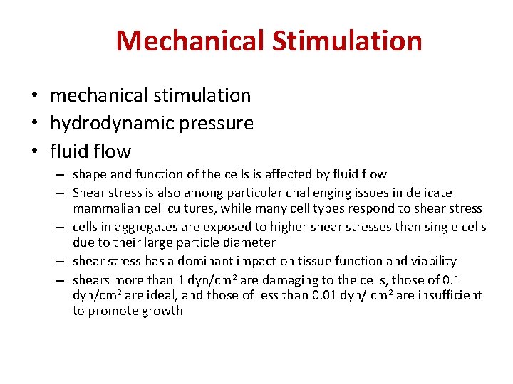 Mechanical Stimulation • mechanical stimulation • hydrodynamic pressure • fluid flow – shape and