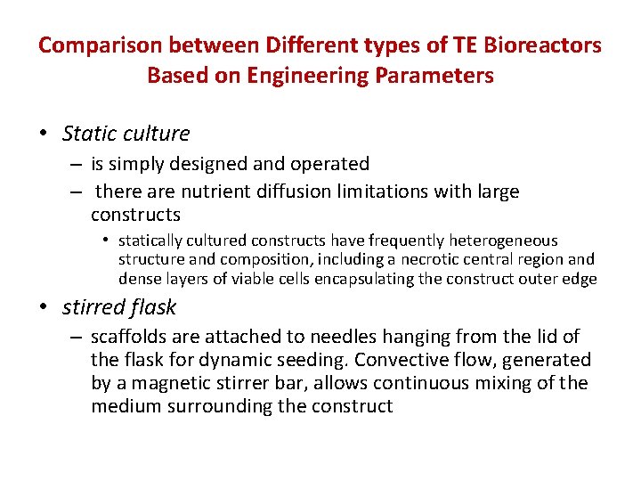 Comparison between Different types of TE Bioreactors Based on Engineering Parameters • Static culture
