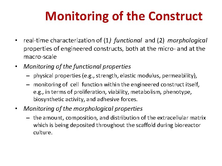 Monitoring of the Construct • real-time characterization of (1) functional and (2) morphological properties