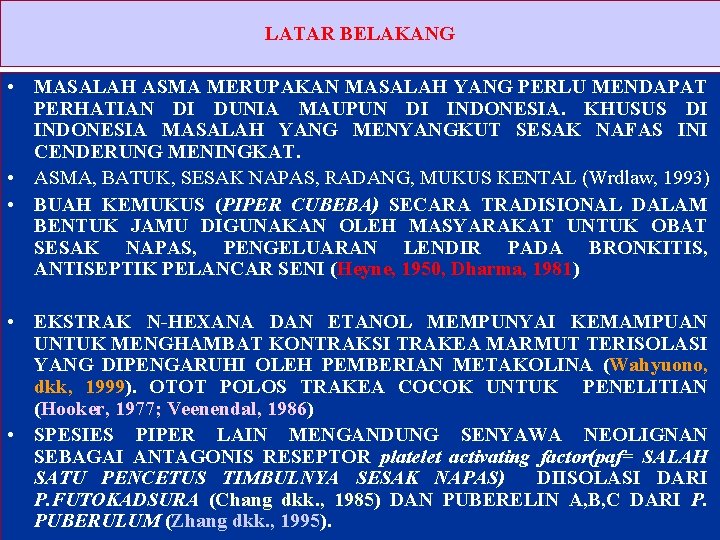 LATAR BELAKANG • MASALAH ASMA MERUPAKAN MASALAH YANG PERLU MENDAPAT PERHATIAN DI DUNIA MAUPUN