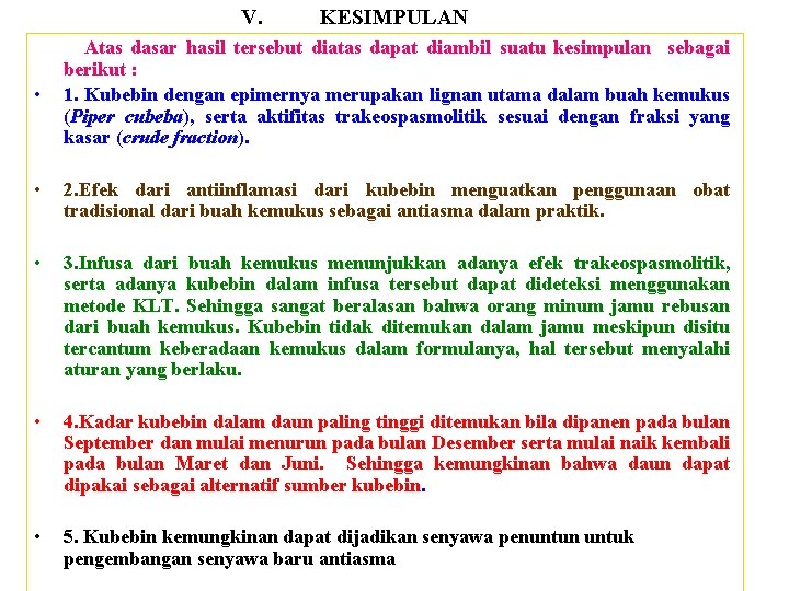 V. • KESIMPULAN Atas dasar hasil tersebut diatas dapat diambil suatu kesimpulan sebagai berikut