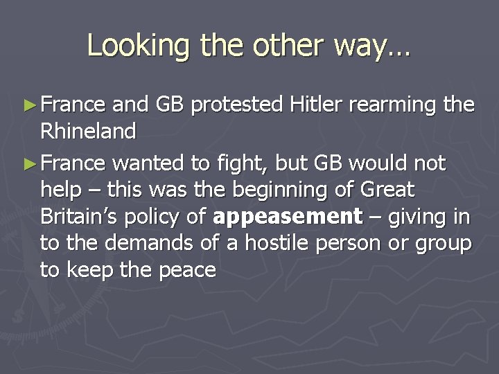 Looking the other way… ► France and GB protested Hitler rearming the Rhineland ►