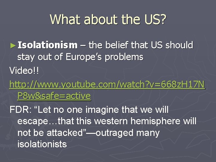 What about the US? ► Isolationism – the belief that US should stay out