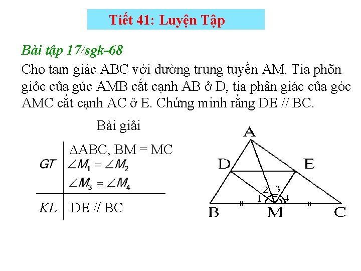 Tiết 41: Luyện Tập Bài tập 17/sgk-68 Cho tam giác ABC với đường trung