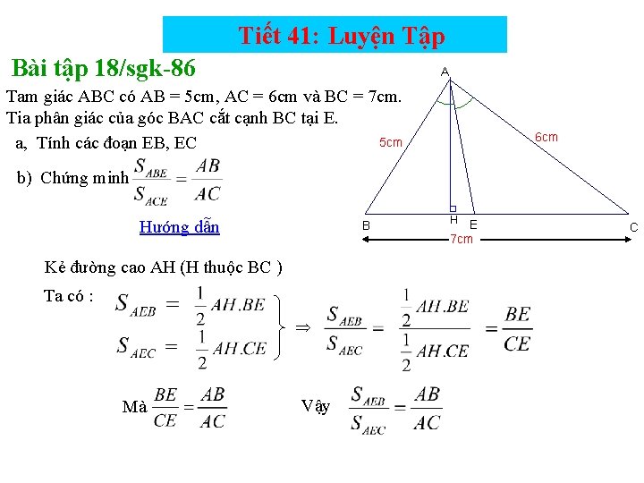 Tiết 41: Luyện Tập Bài tập 18/sgk-86 A Tam giác ABC có AB =
