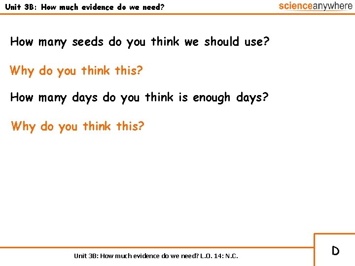 Unit 3 B: How much evidence do we need? How many seeds do you