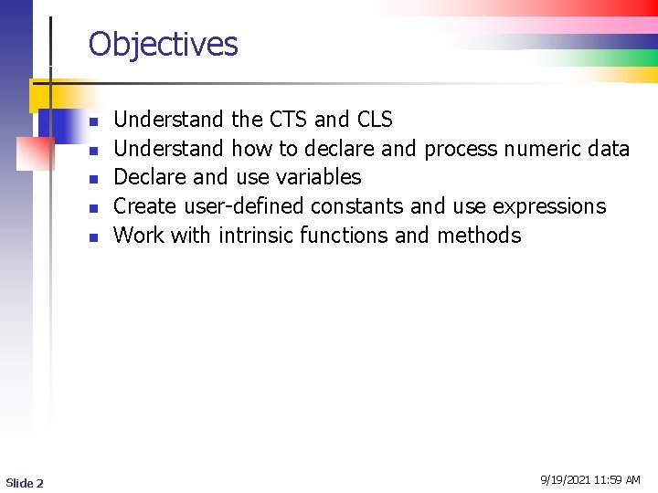 Objectives n n n Slide 2 Understand the CTS and CLS Understand how to
