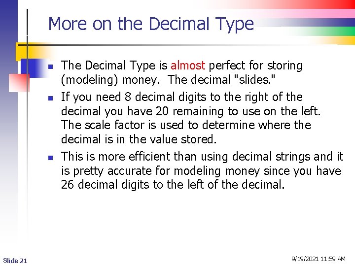 More on the Decimal Type n n n Slide 21 The Decimal Type is