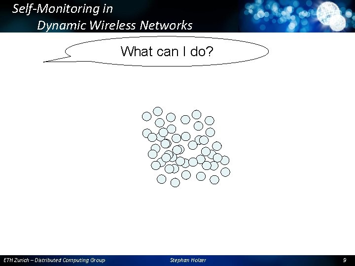 Self-Monitoring in Dynamic Wireless Networks What can I do? ETH Zurich – Distributed Computing