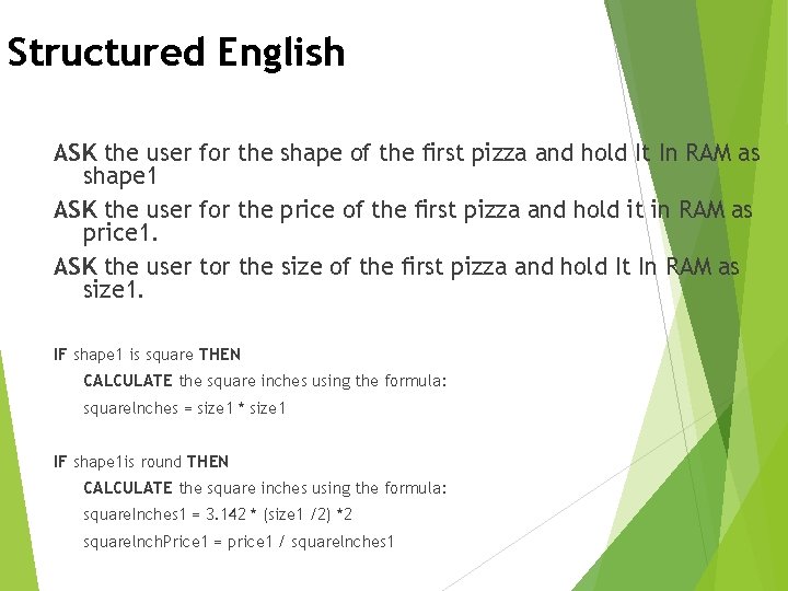 Structured English ASK the user for the shape of the first pizza and hold Structured English ASK the user for the shape of the first pizza and hold