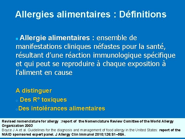 Allergies alimentaires : Définitions Allergie alimentaires : ensemble de manifestations cliniques néfastes pour la