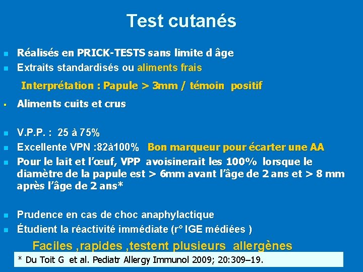 Test cutanés n n Réalisés en PRICK-TESTS sans limite d âge Extraits standardisés ou