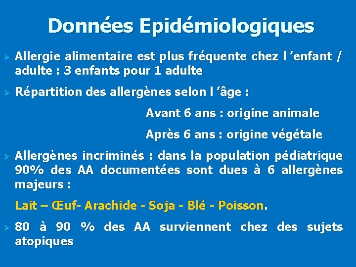 Données Epidémiologiques Ø Ø Allergie alimentaire est plus fréquente chez l ’enfant / adulte