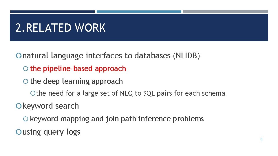 2. RELATED WORK natural language interfaces to databases (NLIDB) the pipeline-based approach the deep