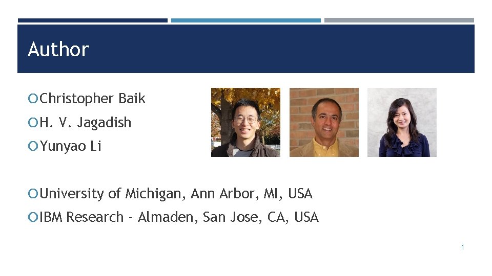 Author Christopher Baik H. V. Jagadish Yunyao Li University of Michigan, Ann Arbor, MI,