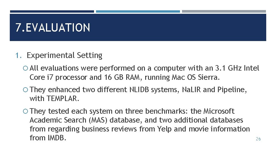7. EVALUATION 1. Experimental Setting All evaluations were performed on a computer with an