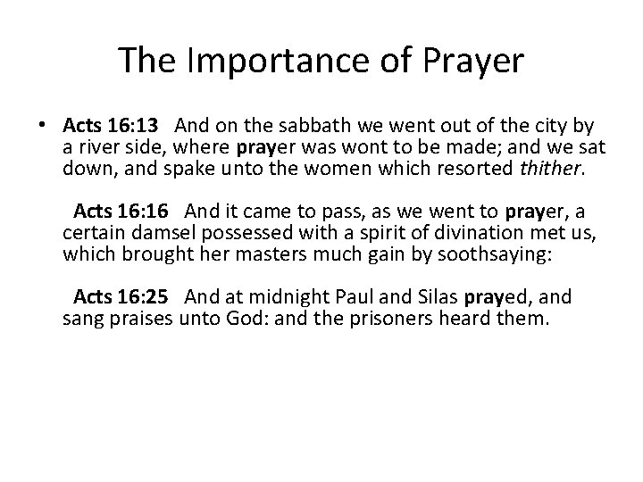 The Importance of Prayer • Acts 16: 13 And on the sabbath we went
