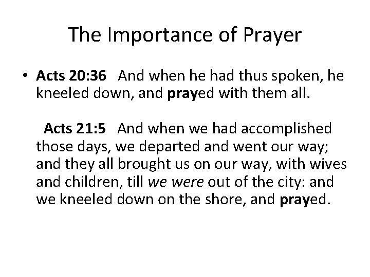 The Importance of Prayer • Acts 20: 36 And when he had thus spoken,