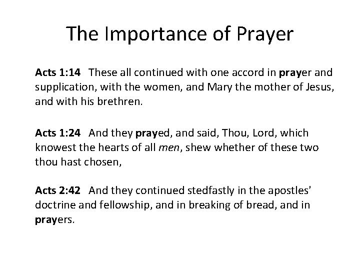 The Importance of Prayer Acts 1: 14 These all continued with one accord in