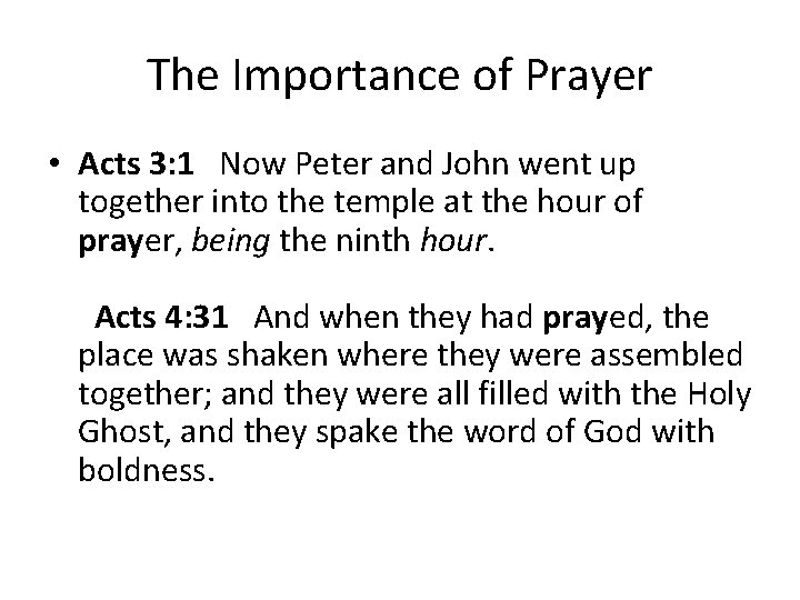 The Importance of Prayer • Acts 3: 1 Now Peter and John went up