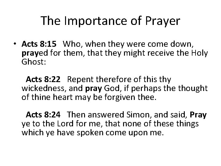 The Importance of Prayer • Acts 8: 15 Who, when they were come down,