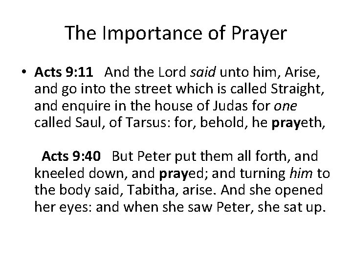 The Importance of Prayer • Acts 9: 11 And the Lord said unto him,