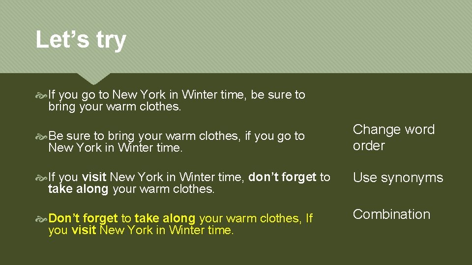 Let’s try If you go to New York in Winter time, be sure to