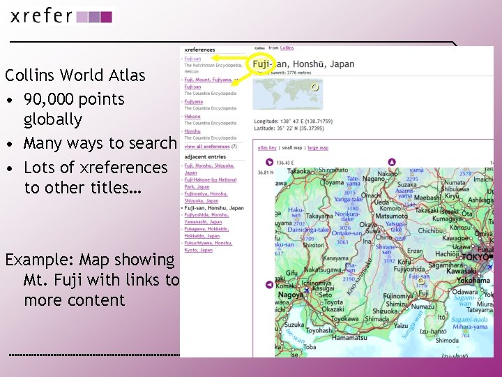 Collins World Atlas • 90, 000 points globally • Many ways to search •