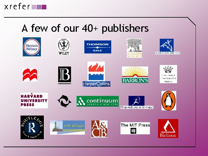 A few of our 40+ publishers 