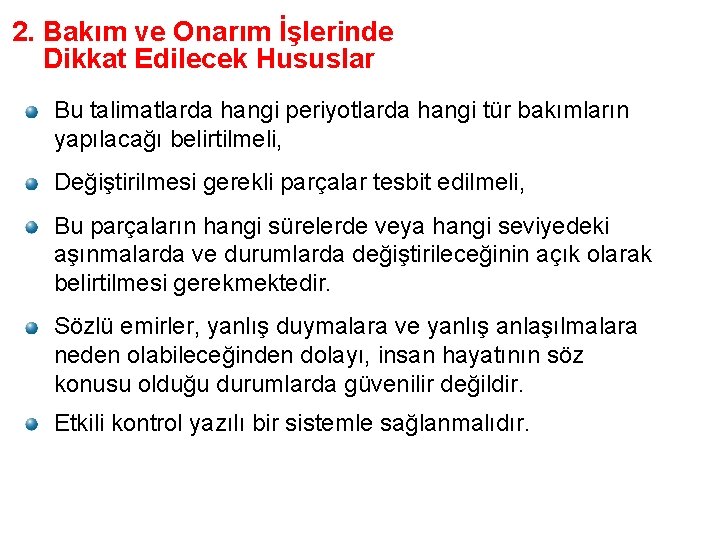 2. Bakım ve Onarım İşlerinde Dikkat Edilecek Hususlar Bu talimatlarda hangi periyotlarda hangi tür