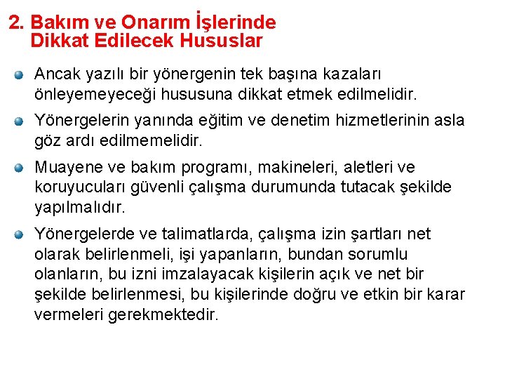 2. Bakım ve Onarım İşlerinde Dikkat Edilecek Hususlar Ancak yazılı bir yönergenin tek başına