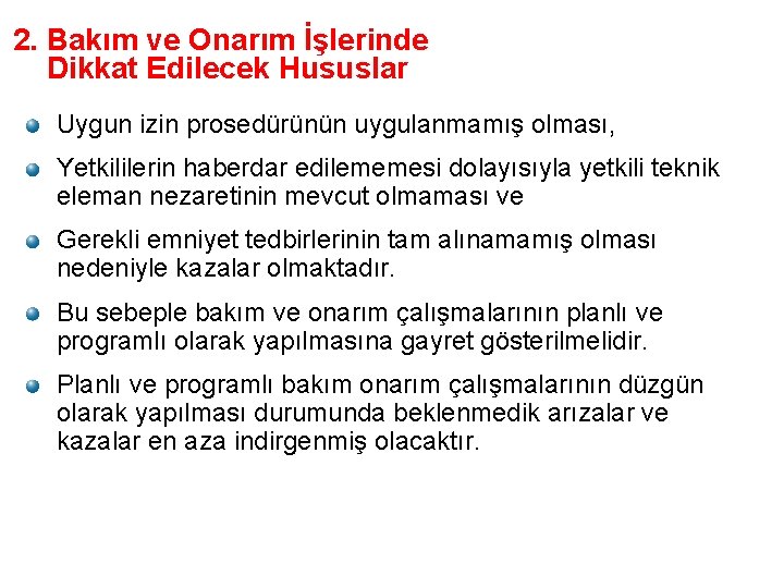 2. Bakım ve Onarım İşlerinde Dikkat Edilecek Hususlar Uygun izin prosedürünün uygulanmamış olması, Yetkililerin