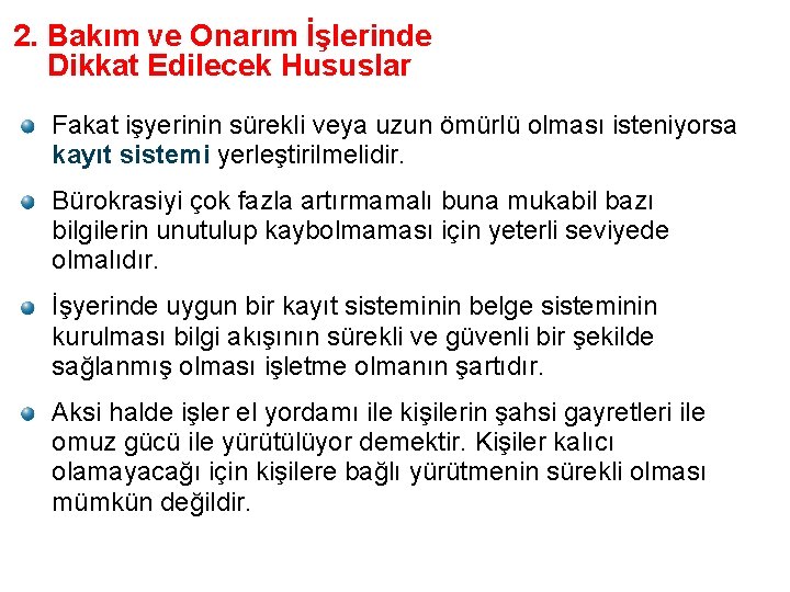 2. Bakım ve Onarım İşlerinde Dikkat Edilecek Hususlar Fakat işyerinin sürekli veya uzun ömürlü