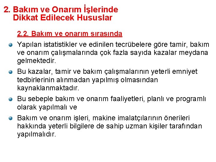 2. Bakım ve Onarım İşlerinde Dikkat Edilecek Hususlar 2. 2. Bakım ve onarım sırasında