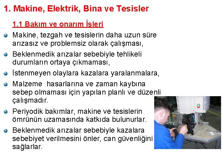 1. Makine, Elektrik, Bina ve Tesisler 1. 1 Bakım ve onarım İşleri Makine, tezgah