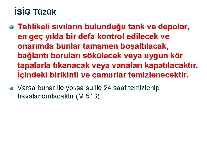 İSİG Tüzük Tehlikeli sıvıların bulunduğu tank ve depolar, en geç yılda bir defa kontrol