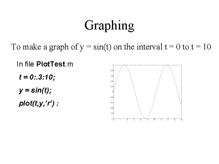 Graphing To make a graph of y = sin(t) on the interval t =