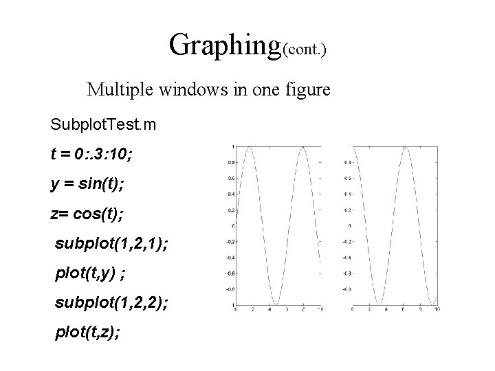 Graphing(cont. ) Multiple windows in one figure Subplot. Test. m t = 0: .