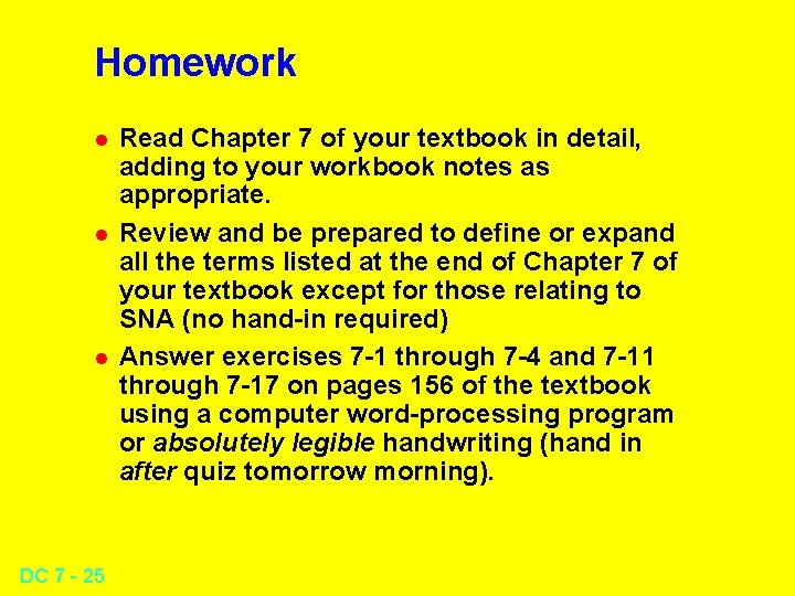 Homework l l l DC 7 - 25 Read Chapter 7 of your textbook Homework l l l DC 7 - 25 Read Chapter 7 of your textbook