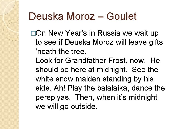 Deuska Moroz – Goulet �On New Year’s in Russia we wait up to see