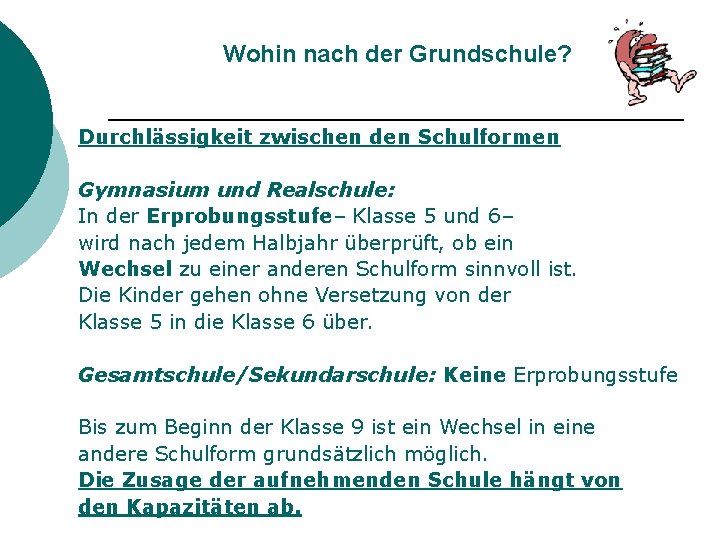 Wohin nach der Grundschule? Durchlässigkeit zwischen den Schulformen Gymnasium und Realschule: In der Erprobungsstufe–