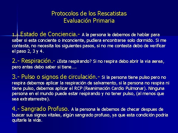Protocolos de los Rescatistas Evaluación Primaria 1. - Estado de Conciencia. - A la