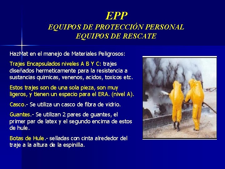EPP EQUIPOS DE PROTECCIÓN PERSONAL EQUIPOS DE RESCATE Haz. Mat en el manejo de