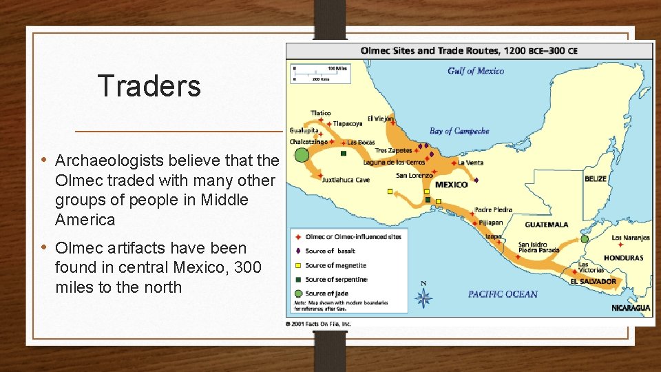 Traders • Archaeologists believe that the Olmec traded with many other groups of people