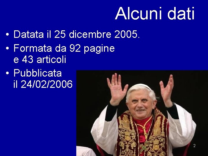 Alcuni dati • Datata il 25 dicembre 2005. • Formata da 92 pagine e