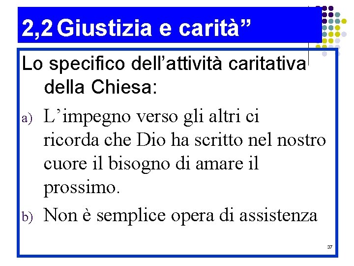 2, 2 Giustizia e carità” Lo specifico dell’attività caritativa della Chiesa: a) L’impegno verso