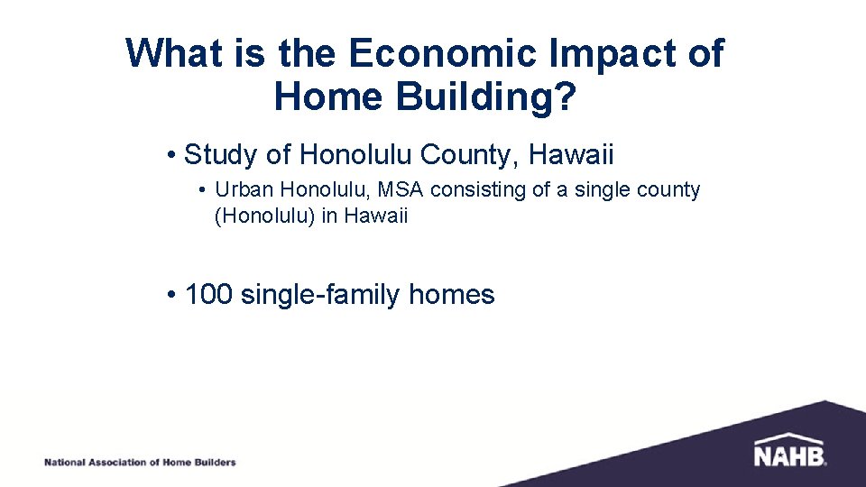 What is the Economic Impact of Home Building? • Study of Honolulu County, Hawaii