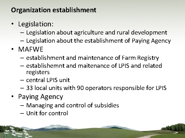 Organization establishment • Legislation: – Legislation about agriculture and rural development – Legislation about